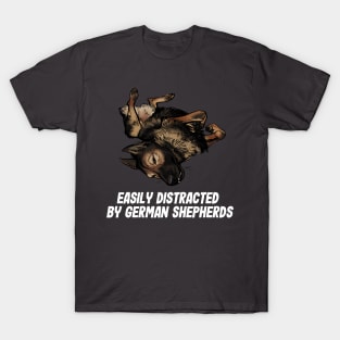 Distracted by German Shepherd funny gift lover dog owner T-Shirt